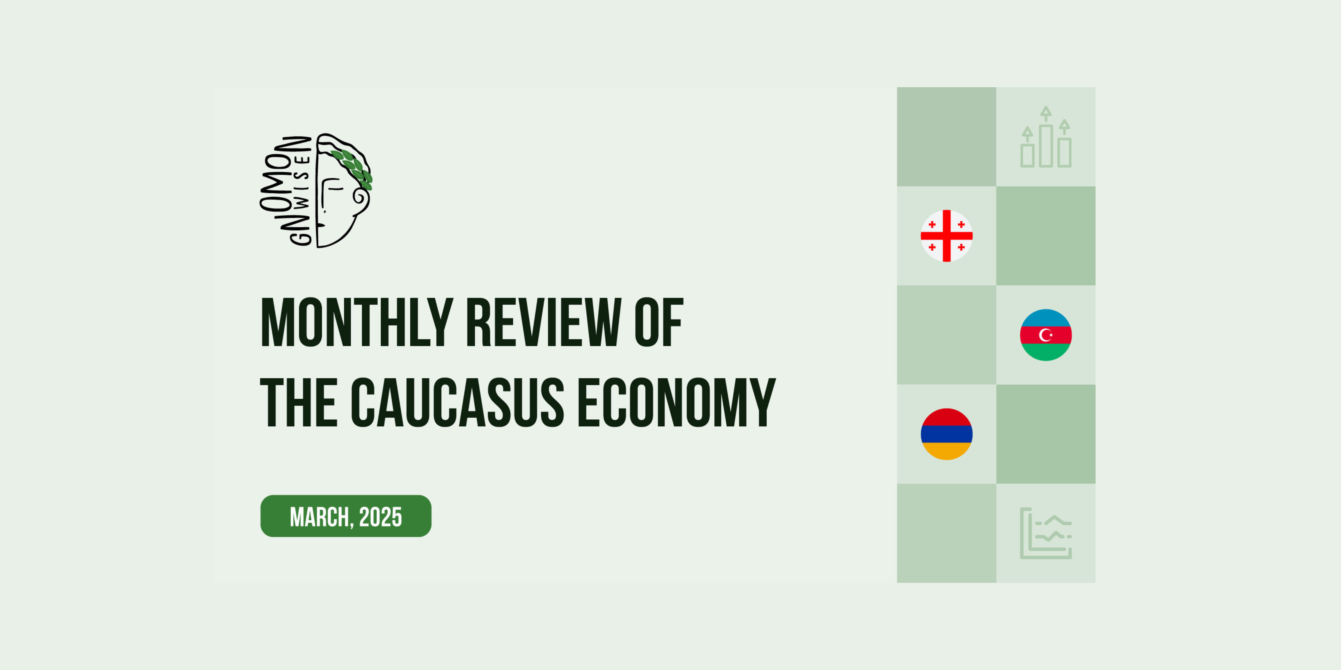 Monthly Review of the Caucasus Economy - March 2025